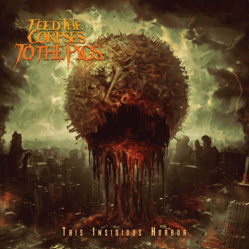 Feed The Corpses To The Pigs : This Insidious Horror